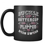 Buckle Up Buttercup Coffee Mug