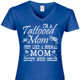 I'm A Tattooed Mom Just Like A Normal Mom Except Much Cooler