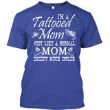 I'm A Tattooed Mom Just Like A Normal Mom Except Much Cooler