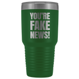 You're Fake News Tumbler